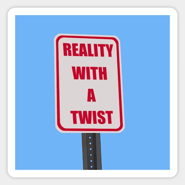 REALITY WITH A TWIST Magnet by OddArt